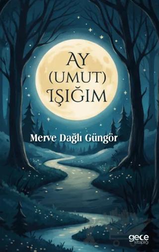 Ay (Umut) Işığım
