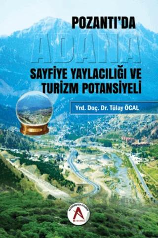 Pozantı'da Adana Sayfiye Yaylacılığı ve Turizm Potansiyeli