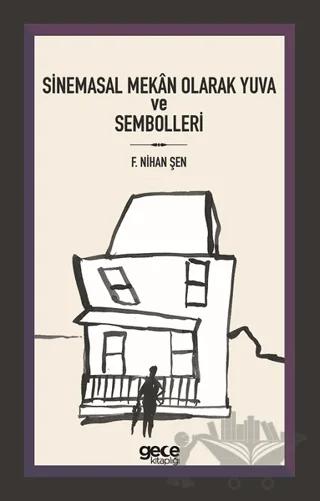 Sinemasal Mekan Olarak Yuva ve Sembolleri