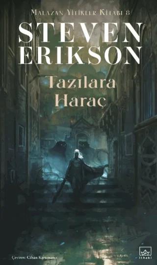 Tazılara Haraç - Malazan Yitikler Kitabı 8