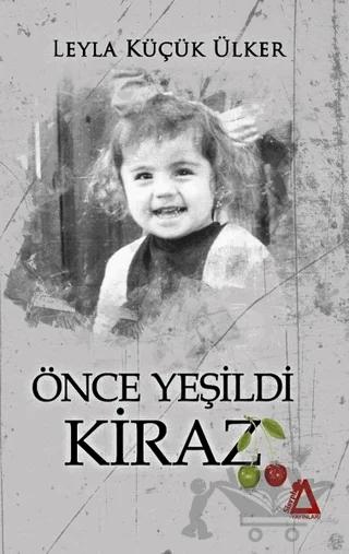 Önce Yeşildi Kiraz