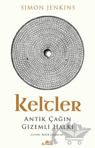 Keltler Antik Çağın Gizemli Halkı