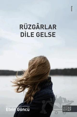 Rüzgarlar Dile Gelse