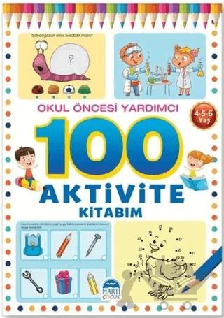 Okul Öncesi Yardımcı 4-5-6 Yaş - 100 Aktivite Kitabım