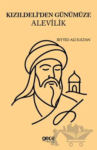 Kızıldeli'den Günümüze Alevilik Seyyid Ali Sultan
