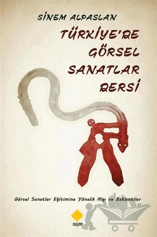 Türkiye'de Görsel Sanatlar Dersi – Sinem Alpaslan – Duvar Kitabevi kitap kapağı