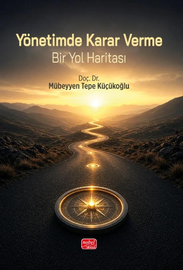 YÖNETİMDE KARAR VERME - Bir Yol Haritası