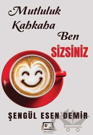 Mutluluk Kahkaha Ben Sizsiniz