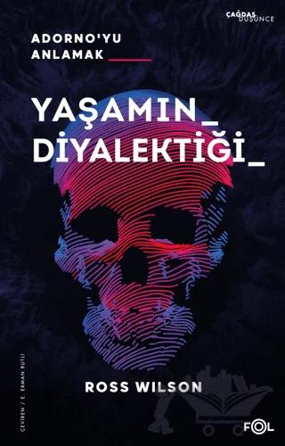 Yaşamın Diyalektiği - Adorno'yu Anlamak