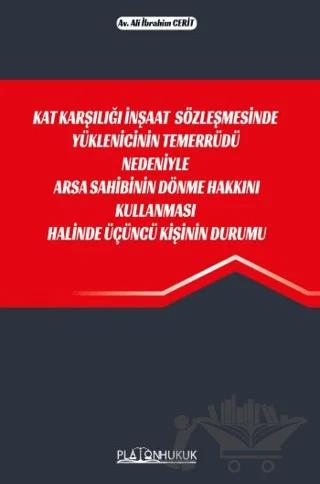 Kat Karşılığı İnşaat Sözleşmesinde Yüklenicinin Temerrüdü Nedeniyle Arsa Sahibinin Dönme Hakkını Kullanması Halinde Üçüncü Kişinin Durumu