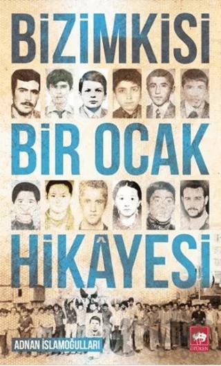Bizimkisi Bir Ocak Hikayesi