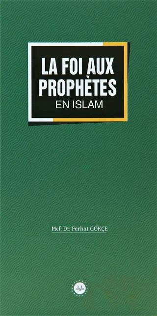 La Foi Aux Prophetes En Islam (İslamda Peygamberlere İman) Fransızca
