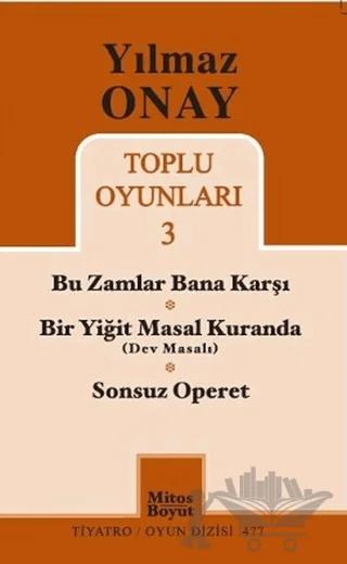 Toplu Oyunları 3 - Bu Zamlar Bana Karşı / Bir Yiğit Masal Kuranda (Dev Masalı) / Sonsuz Operet