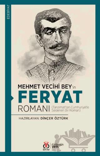 Mehmet Vecihi Bey’in Feryat Romanı