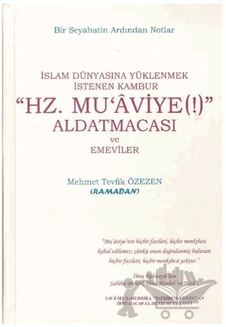 Hz. Muaviye(!) Aldatmacası ve Emeviler
