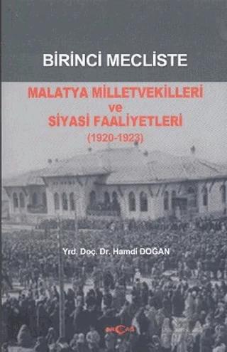 Birinci Mecliste Malatya Milletvekilleri ve Siyasi Faaliyetleri