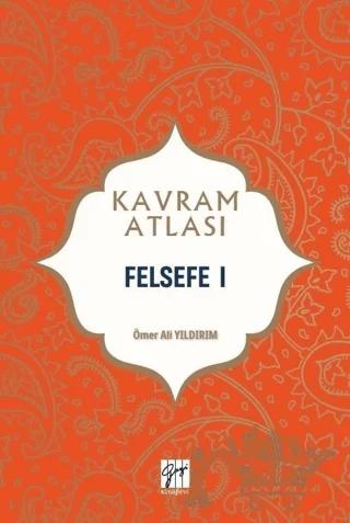 Felsefe 1 - Kavram Atlası