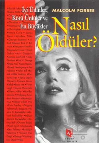 İyi Ünlüler, Kötü Ünlüler ve En Büyükler Nasıl Öldüler?