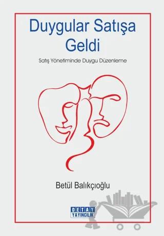 Duygular Satışa Geldi Satış Yönetiminde Duygu Düzenleme