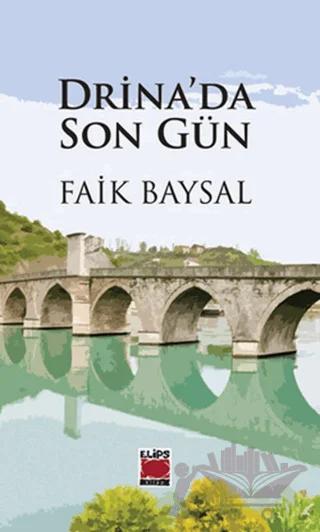 Drina’da Son Gün