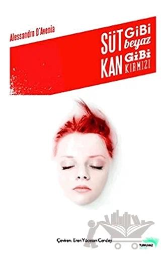 Süt Gibi Beyaz Kan Gibi Kırmızı