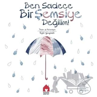 Ben Sadece Bir Şemsiye Değilim!