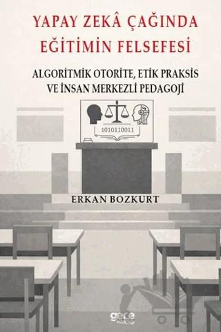 Yapay Zeka Çağında Eğitimin Felsefesi