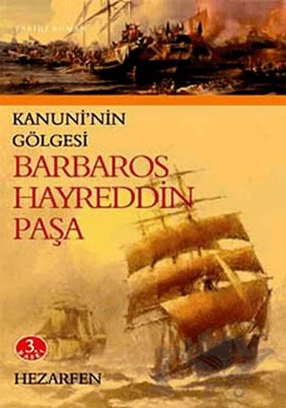 Kanuni’nin Gölgesi Barbaros Hayreddin Paşa