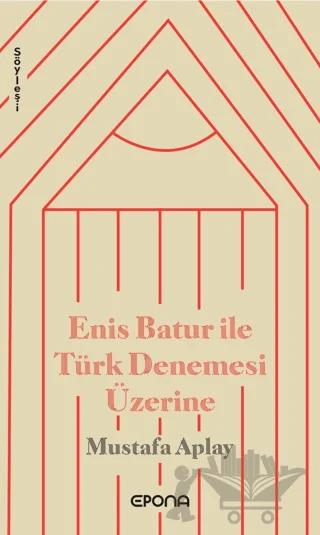 Enis Batur ile Türk Denemesi Üzerine