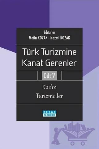 Türk Turizmine Kanat Gerenler Cilt 5