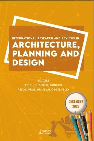 International Research and Reviews in Architecture, Planning and Design / December 2023