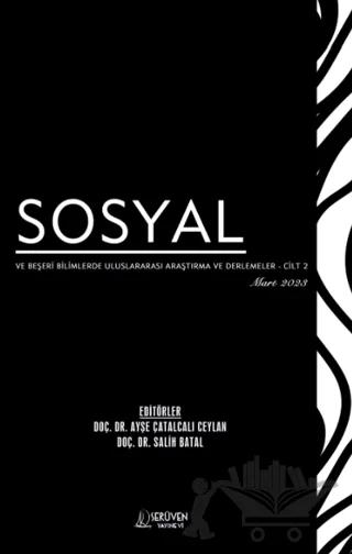 Sosyal ve Beşeri Bilimlerde Uluslararası Araştırma ve Derlemeler - CİLT 2 - Mart 2023
