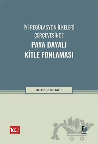 İyi Regülasyon İlkeleri Çerçevesinde Paya Dayalı Kitle Fonlaması