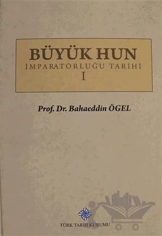 Büyük Hun İmparatorluğu Tarihi Cilt 1