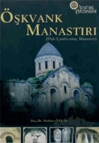 Öşkvank Manastırı (Öşk / Çamlıyamaç Manastırı)