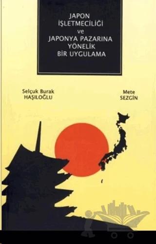 Japon İşletmeciliği ve Japonya Pazarına Yönelik Bir Uygulama
