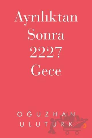 Ayrılıktan Sonra 2227 Gece