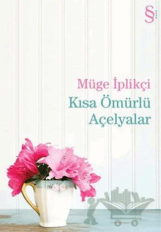 Kısa Ömürlü Açelyalar