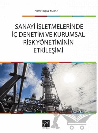 Sanayi İşletmelerinde İç Denetim ve Kurumsal Risk Yönetiminin Etkileşimi