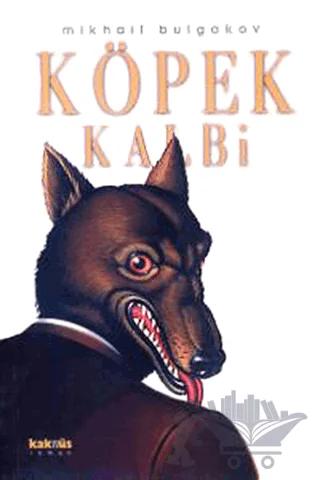 Köpek Kalbi – Mihail Afanasyeviç Bulgakov, Mihail Afansyeviç Bulgakov – Kaknüs Yayınları kitap kapağı