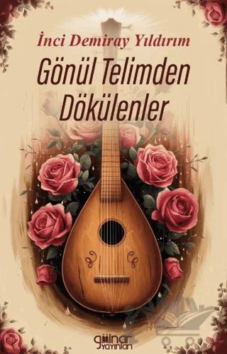 Gönül Telimden Dökülenler