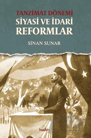 Tanzimat Dönemi Siyasi ve İdari Reformlar