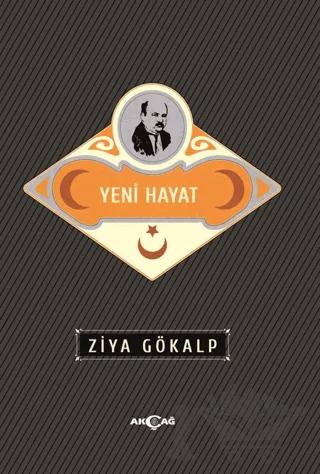 Yeni Hayat – Ziya Gökalp – Akçağ Yayınları kitap kapağı