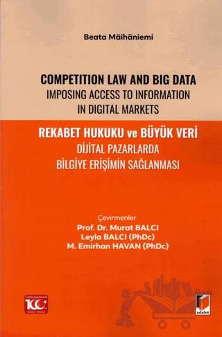 Rekabet Hukuku ve Büyük Veri Dijital Pazarlarda Bilgiye Erişimin Sağlanması