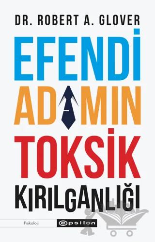 Efendi Adamın Toksik Kırılganlığı