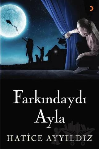 Farkındaydı Ayla