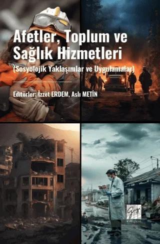 Afetler, Toplum Ve Sağlık Hizmetleri (Sosyolojik Yaklaşımlar Ve Uygulamalar)