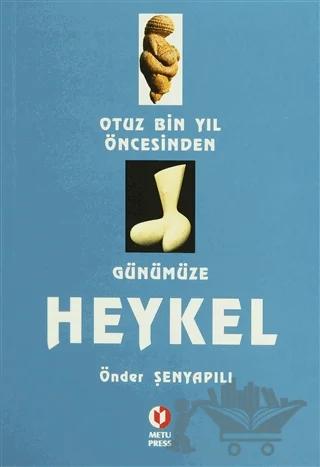 Otuz Bin Yıl Öncesinden Günümüze Heykel