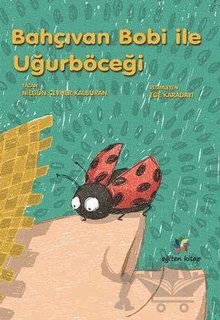 Bahçıvan Bobi ile Uğurböceği