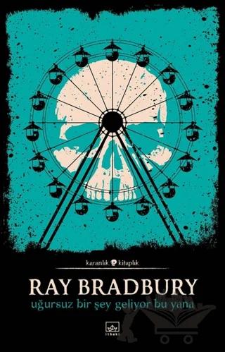 Uğursuz Bir Şey Geliyor Bu Yana – Ray Bradbury – İthaki Yayınları kitap kapağı